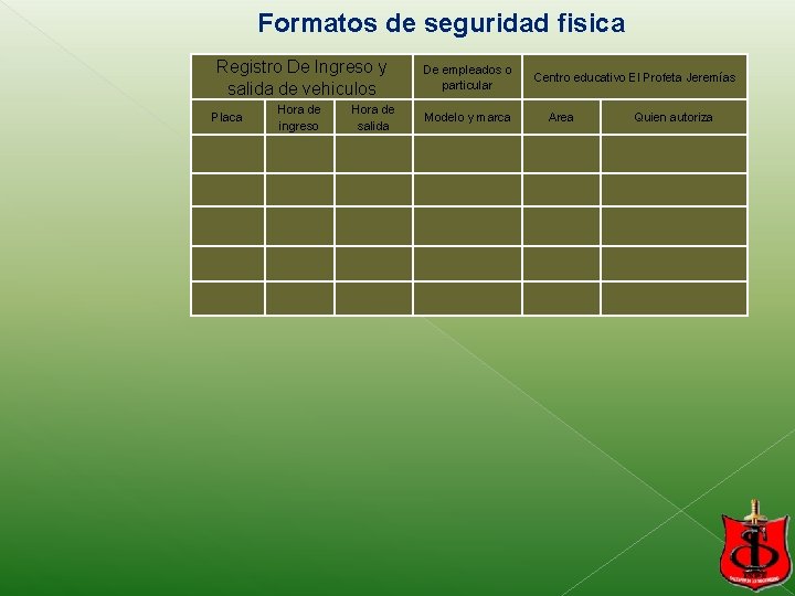 Formatos de seguridad fisica Registro De Ingreso y salida de vehiculos De empleados o Formatos de seguridad fisica Registro De Ingreso y salida de vehiculos De empleados o