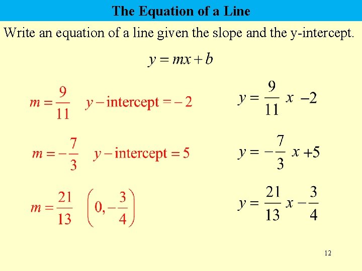 The Equation of a Line Write an equation of a line given the slope The Equation of a Line Write an equation of a line given the slope