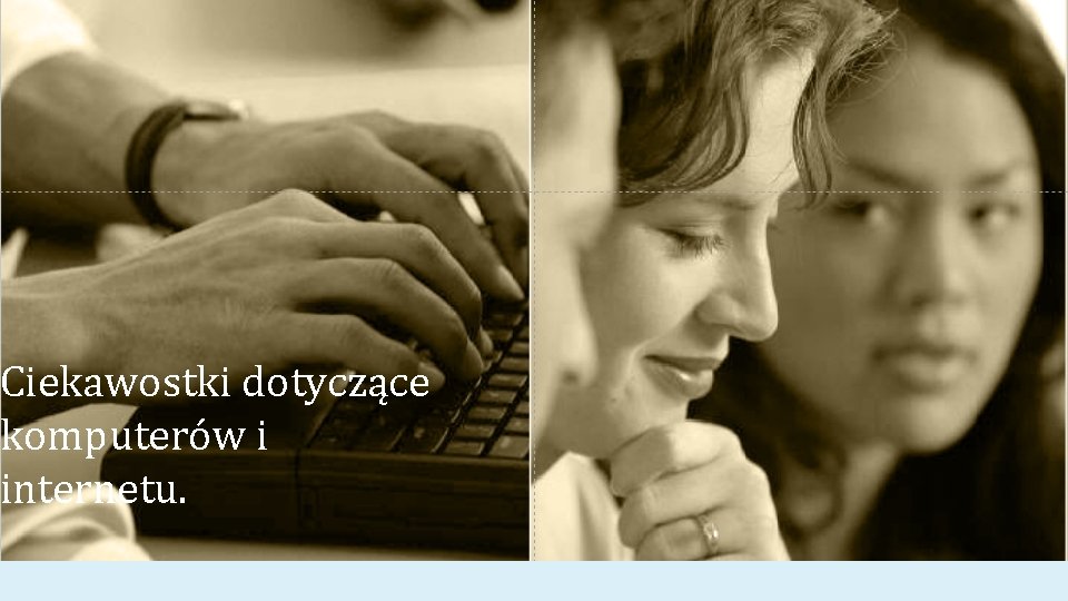 Ciekawostki dotyczące komputerów i internetu. 