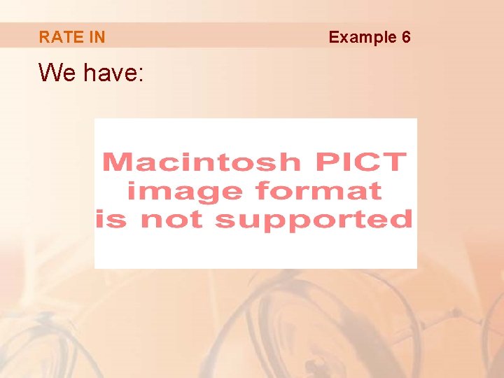 RATE IN We have: Example 6 