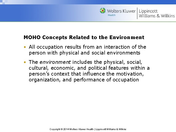 MOHO Concepts Related to the Environment • All occupation results from an interaction of