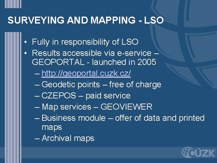 SURVEYING AND MAPPING - LSO • Fully in responsibility of LSO • Results accessible