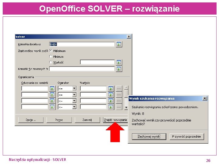 Open. Office SOLVER – rozwiązanie Narzędzia optymalizacji - SOLVER 26 