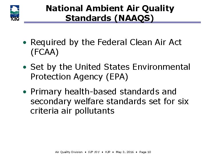 National Ambient Air Quality Standards (NAAQS) • Required by the Federal Clean Air Act