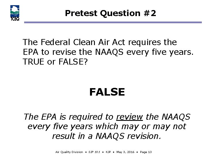 Pretest Question #2 The Federal Clean Air Act requires the EPA to revise the