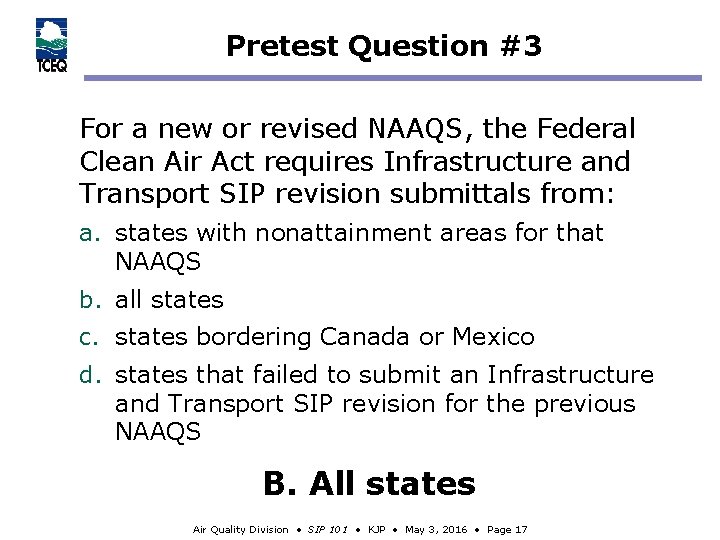 Pretest Question #3 For a new or revised NAAQS, the Federal Clean Air Act