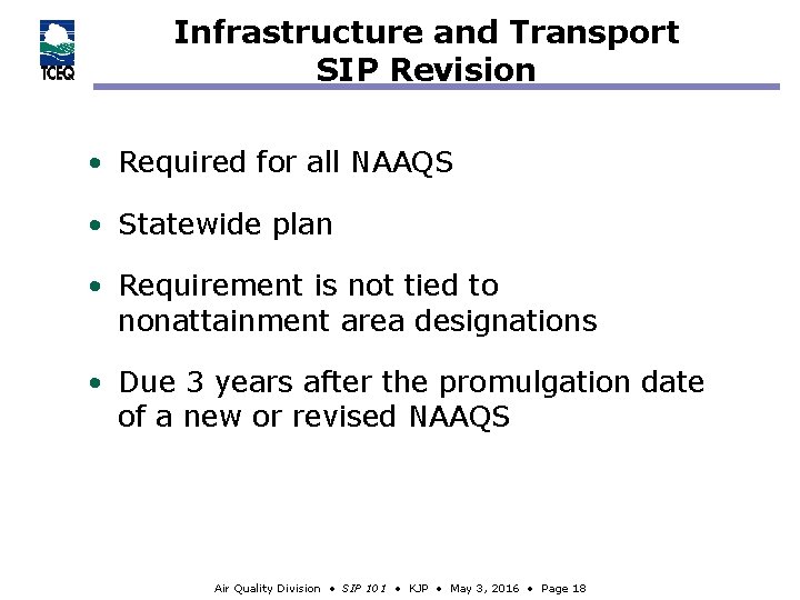 Infrastructure and Transport SIP Revision • Required for all NAAQS • Statewide plan •