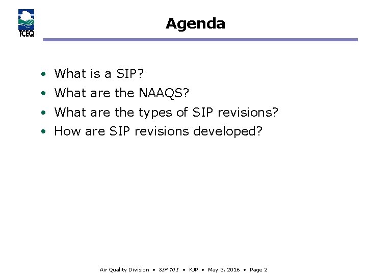 Agenda • What is a SIP? • What are the NAAQS? • What are