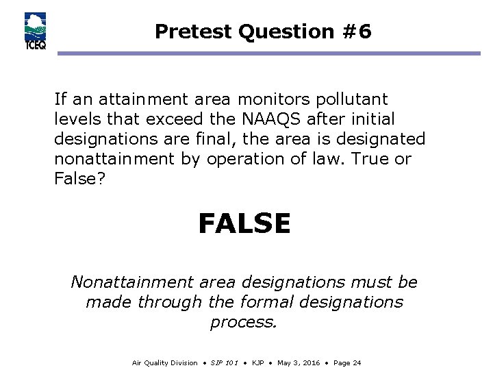 Pretest Question #6 If an attainment area monitors pollutant levels that exceed the NAAQS