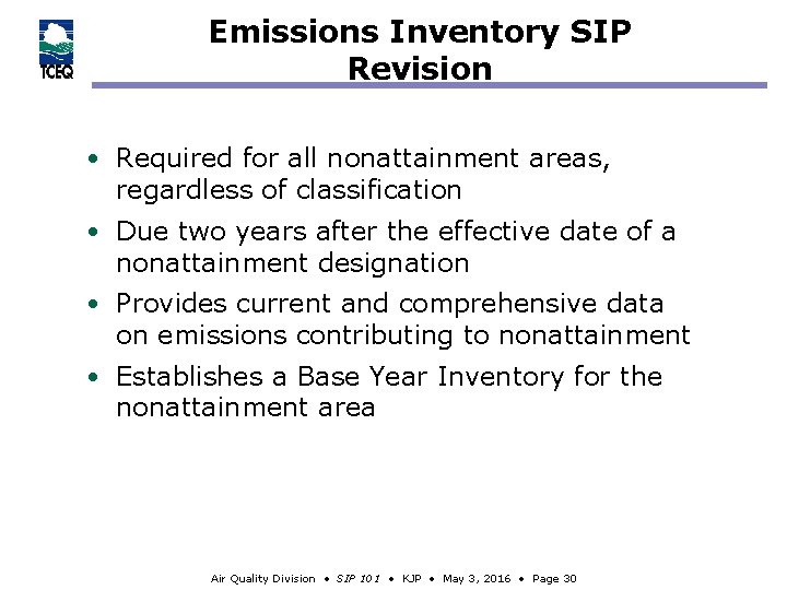 Emissions Inventory SIP Revision • Required for all nonattainment areas, regardless of classification •