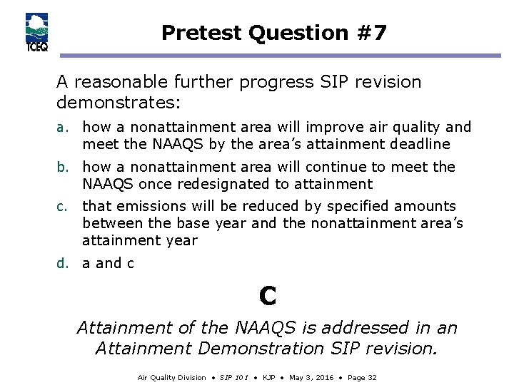Pretest Question #7 A reasonable further progress SIP revision demonstrates: a. how a nonattainment
