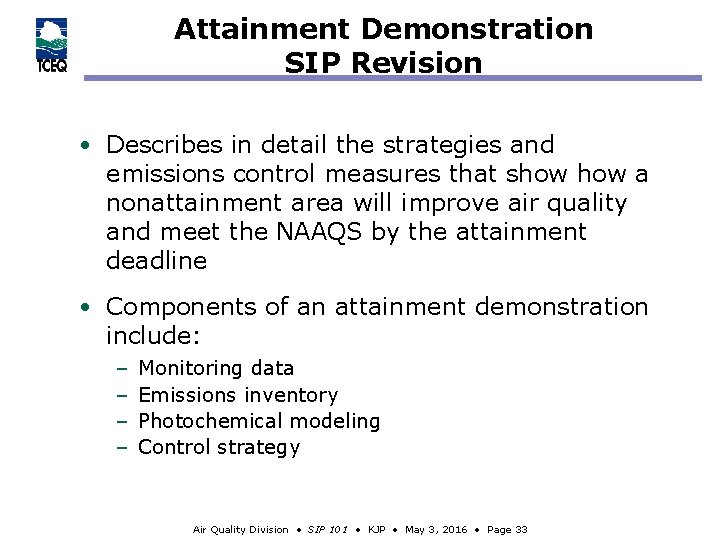 Attainment Demonstration SIP Revision • Describes in detail the strategies and emissions control measures