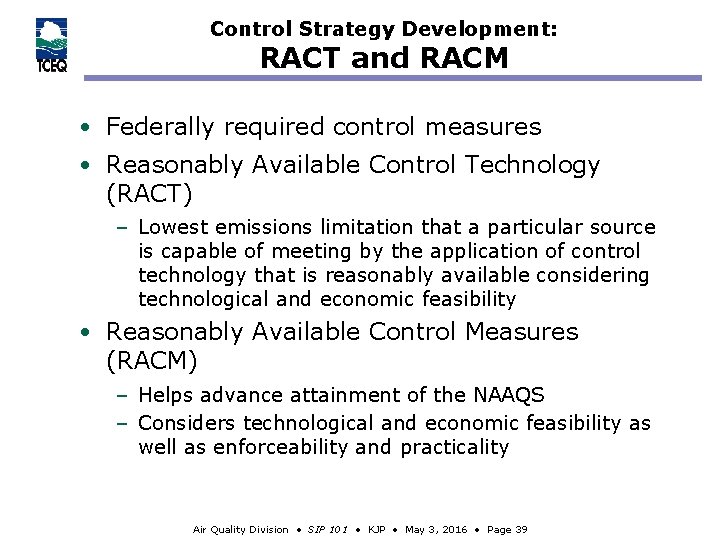 Control Strategy Development: RACT and RACM • Federally required control measures • Reasonably Available