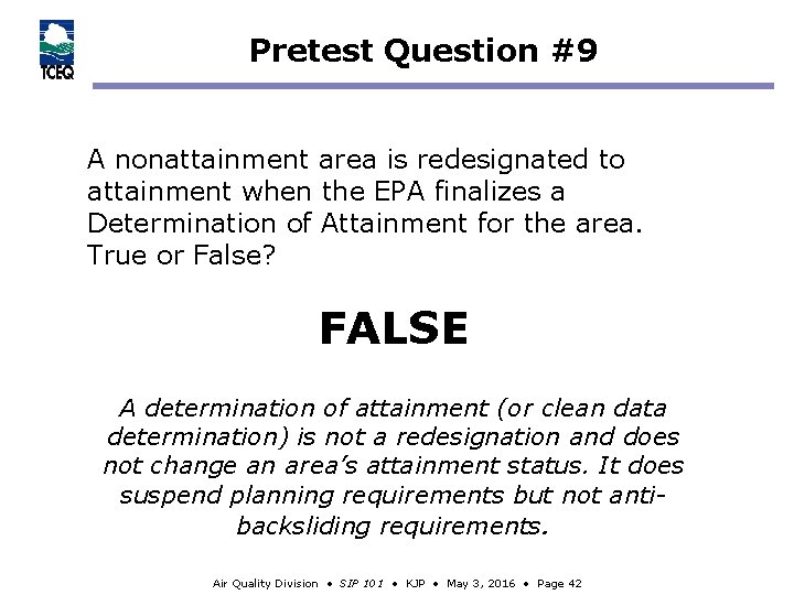 Pretest Question #9 A nonattainment area is redesignated to attainment when the EPA finalizes