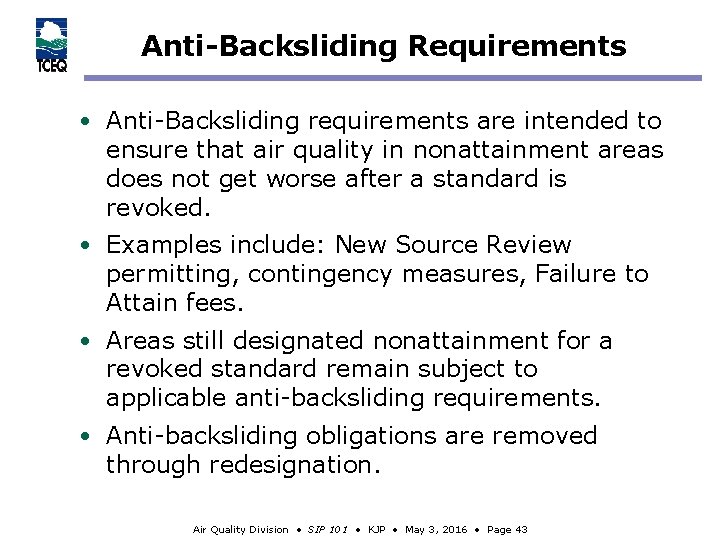 Anti-Backsliding Requirements • Anti-Backsliding requirements are intended to ensure that air quality in nonattainment