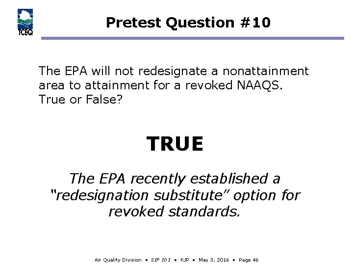 Pretest Question #10 The EPA will not redesignate a nonattainment area to attainment for
