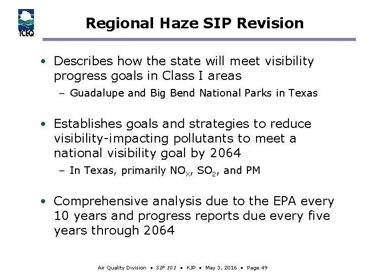 Regional Haze SIP Revision • Describes how the state will meet visibility progress goals