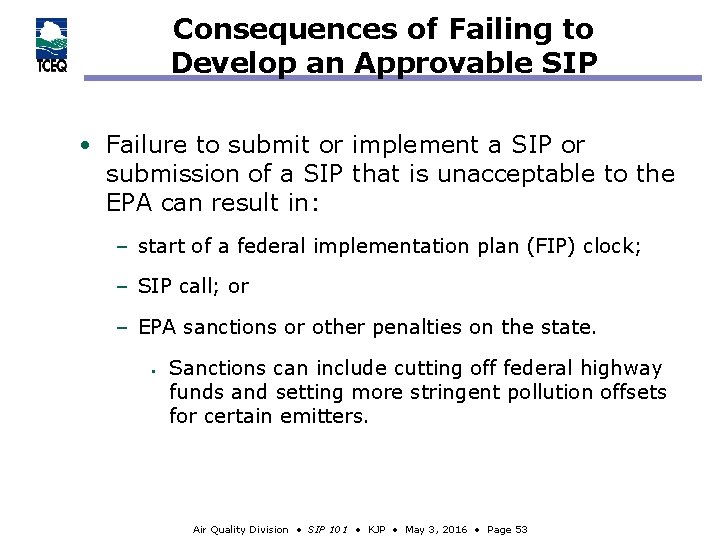 Consequences of Failing to Develop an Approvable SIP • Failure to submit or implement