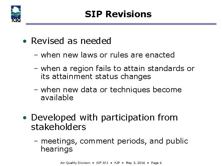 SIP Revisions • Revised as needed – when new laws or rules are enacted