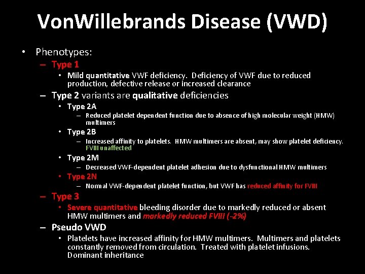 Von. Willebrands Disease (VWD) • Phenotypes: – Type 1 • Mild quantitative VWF deficiency.