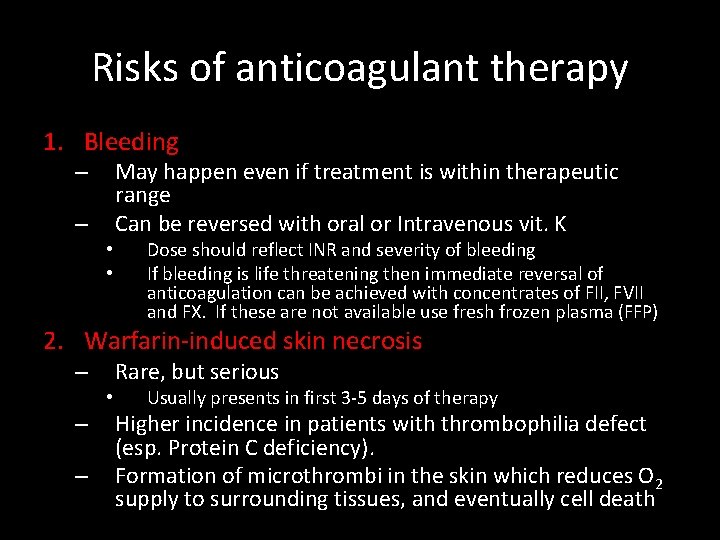 Risks of anticoagulant therapy 1. Bleeding – – • • May happen even if