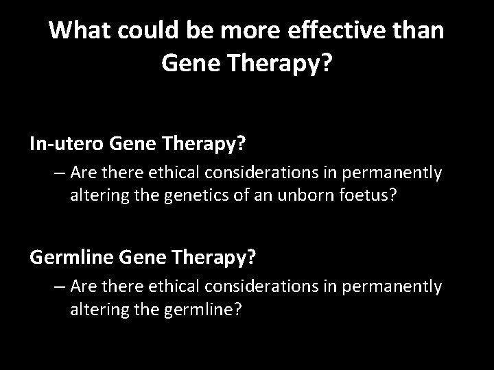 What could be more effective than Gene Therapy? In-utero Gene Therapy? – Are there