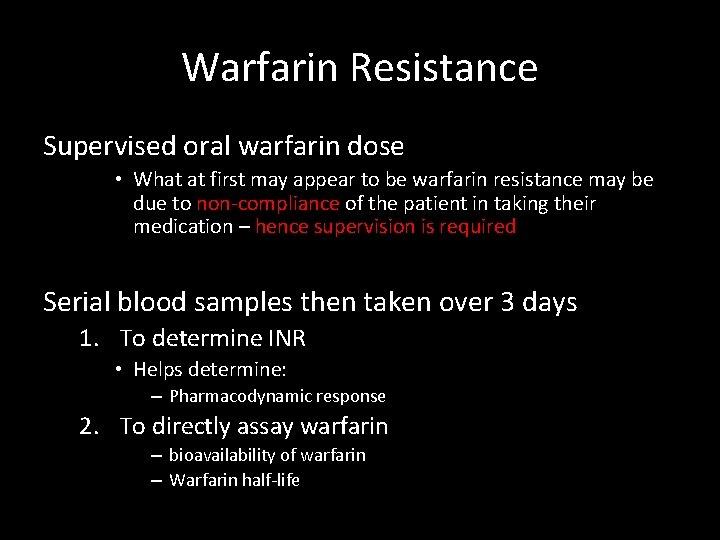 Warfarin Resistance Supervised oral warfarin dose • What at first may appear to be