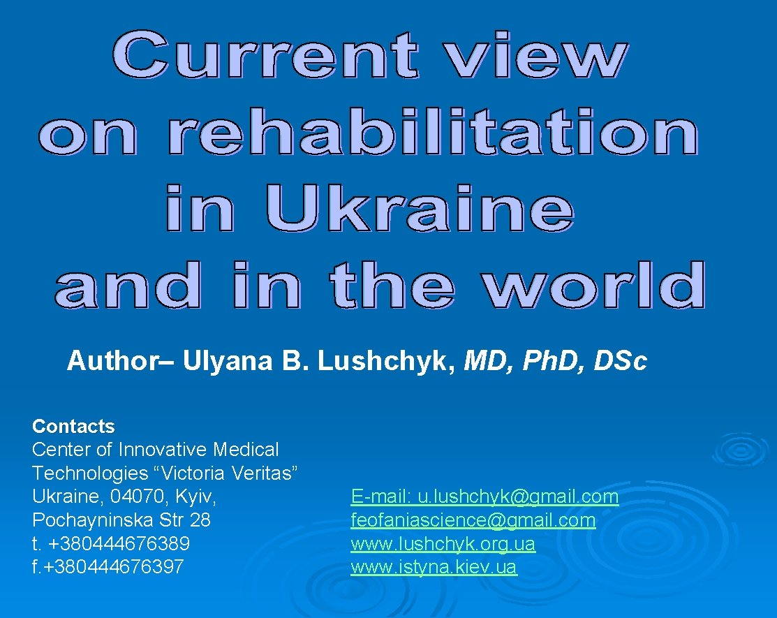 Author– Ulyana B. Lushchyk, MD, Ph. D, DSc Contacts Center of Innovative Medical Technologies