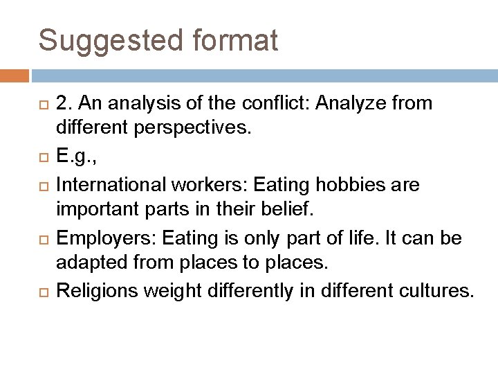 Suggested format 2. An analysis of the conflict: Analyze from different perspectives. E. g. Suggested format 2. An analysis of the conflict: Analyze from different perspectives. E. g.