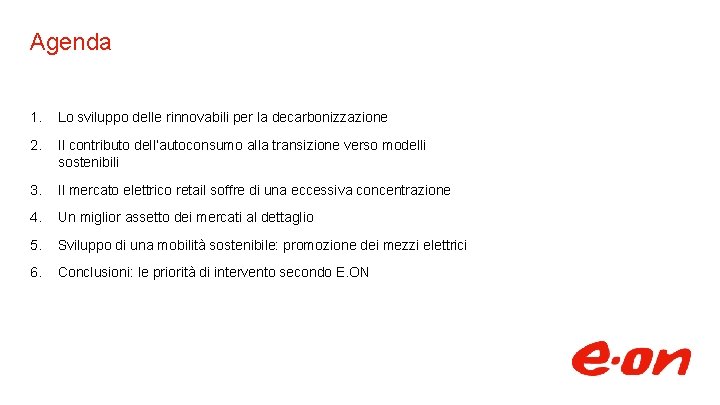 Agenda 1. Lo sviluppo delle rinnovabili per la decarbonizzazione 2. Il contributo dell’autoconsumo alla