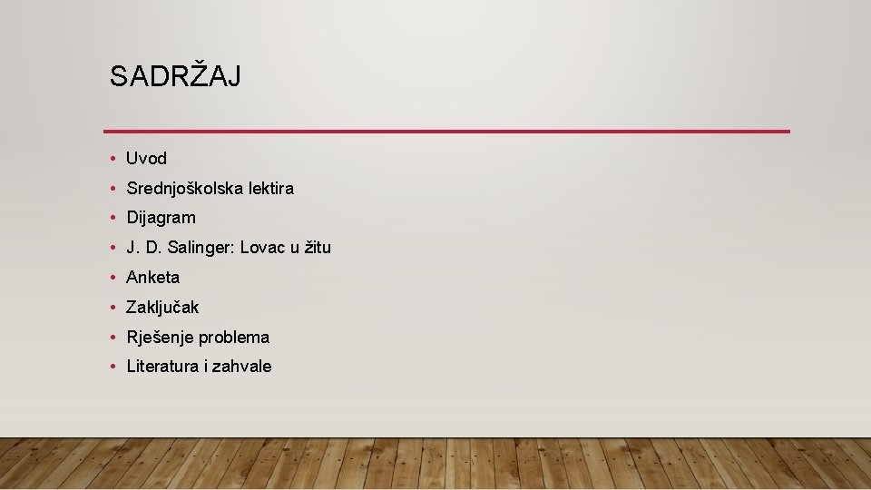 SADRŽAJ • Uvod • Srednjoškolska lektira • Dijagram • J. D. Salinger: Lovac u