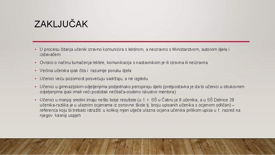 ZAKLJUČAK • U procesu čitanja učenik izravno komunicira s lektirom, a neizravno s Ministarstvom,