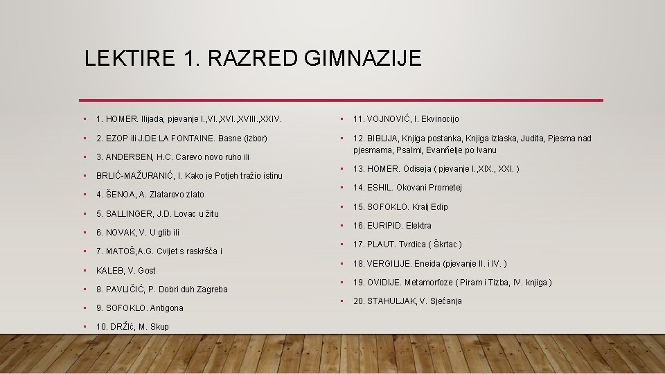 LEKTIRE 1. RAZRED GIMNAZIJE • 1. HOMER. Ilijada, pjevanje I. , VI. , XVIII.