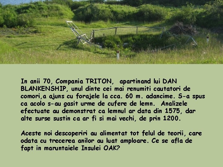 In anii 70, Compania TRITON, apartinand lui DAN BLANKENSHIP, unul dinte cei mai renumiti In anii 70, Compania TRITON, apartinand lui DAN BLANKENSHIP, unul dinte cei mai renumiti