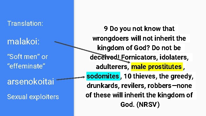 Translation: malakoi: “Soft men” or “effeminate” arsenokoitai Sexual exploiters 9 Do you not know Translation: malakoi: “Soft men” or “effeminate” arsenokoitai Sexual exploiters 9 Do you not know