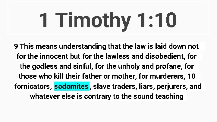 1 Timothy 1: 10 9 This means understanding that the law is laid down 1 Timothy 1: 10 9 This means understanding that the law is laid down