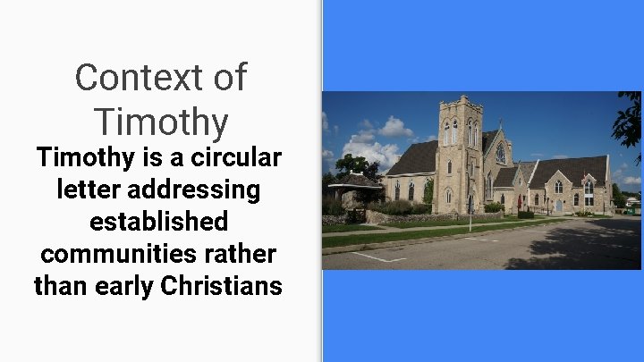 Context of Timothy is a circular letter addressing established communities rather than early Christians Context of Timothy is a circular letter addressing established communities rather than early Christians