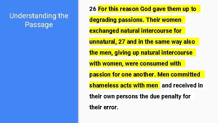 Understanding the Passage 26 For this reason God gave them up to degrading passions. Understanding the Passage 26 For this reason God gave them up to degrading passions.