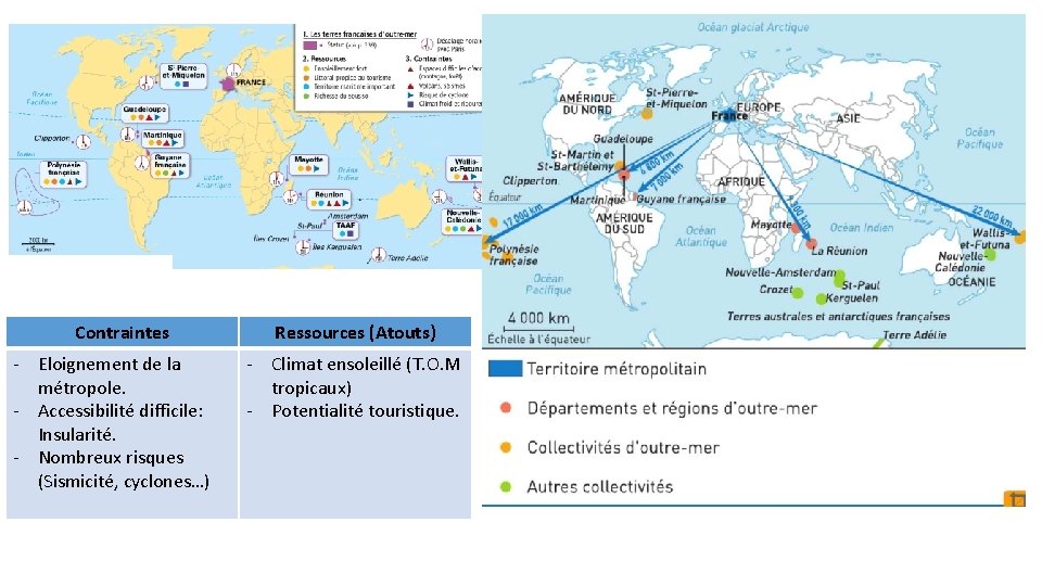 Contraintes - Eloignement de la métropole. - Accessibilité difficile: Insularité. - Nombreux risques (Sismicité,