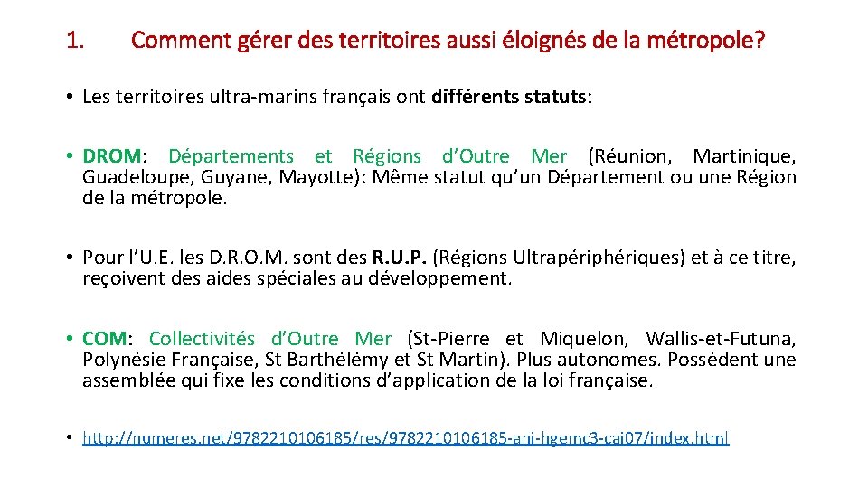 1. Comment gérer des territoires aussi éloignés de la métropole? • Les territoires ultra-marins