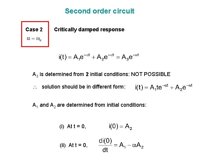 Second order circuit Case 2 Critically damped response A 3 is determined from 2