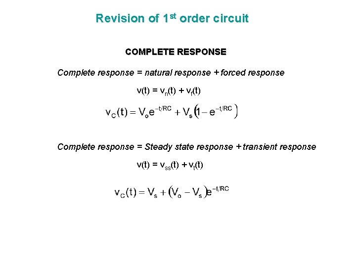 Revision of 1 st order circuit COMPLETE RESPONSE Complete response = natural response +