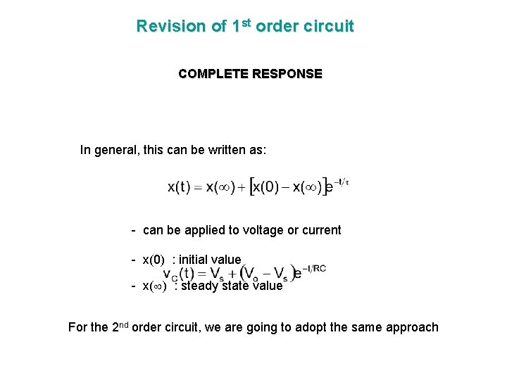 Revision of 1 st order circuit COMPLETE RESPONSE In general, this can be written