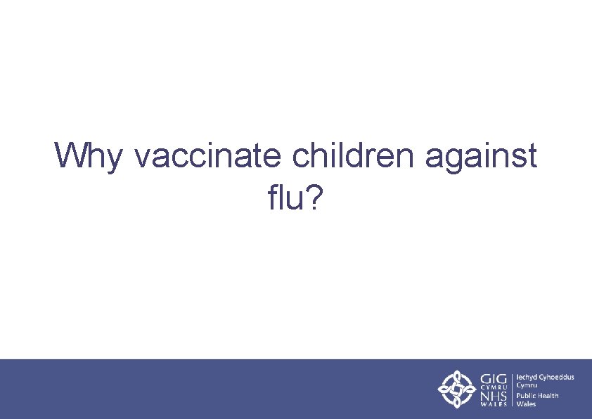 Why vaccinate children against flu? 