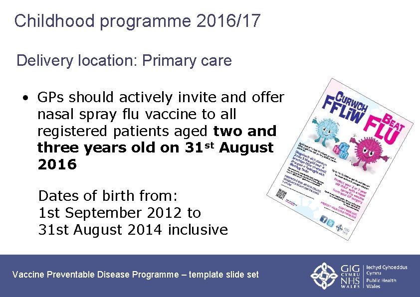 Childhood programme 2016/17 Delivery location: Primary care • GPs should actively invite and offer