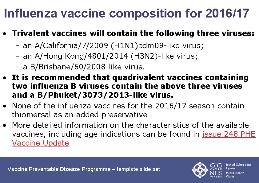 Influenza vaccine composition for 2016/17 • Trivalent vaccines will contain the following three viruses: