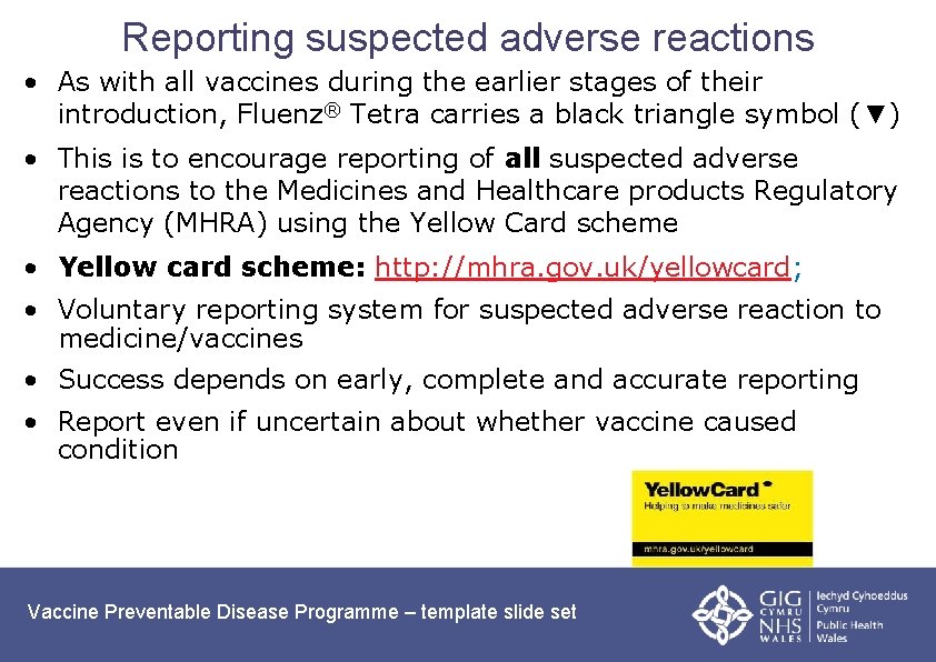 Reporting suspected adverse reactions • As with all vaccines during the earlier stages of