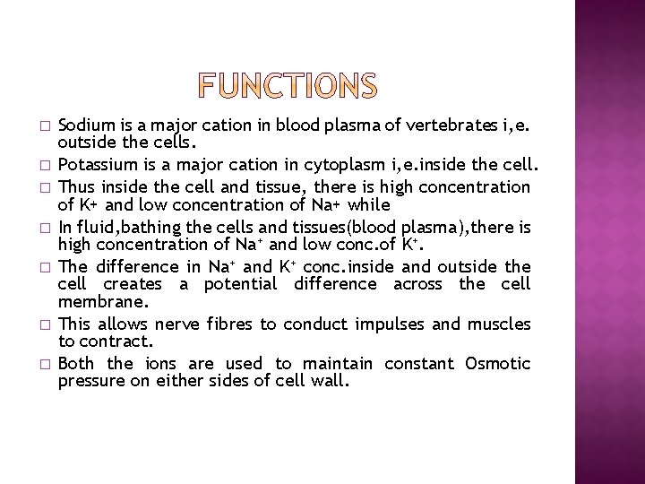 � � � � Sodium is a major cation in blood plasma of vertebrates