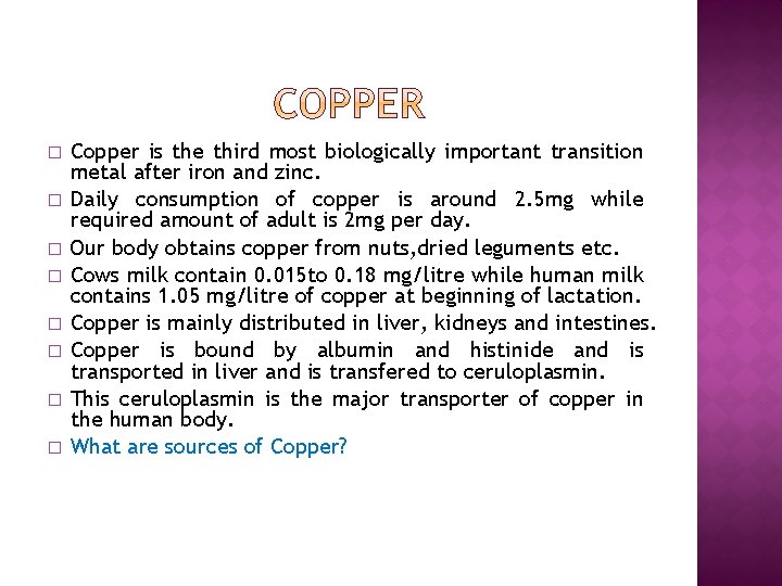 � � � � Copper is the third most biologically important transition metal after