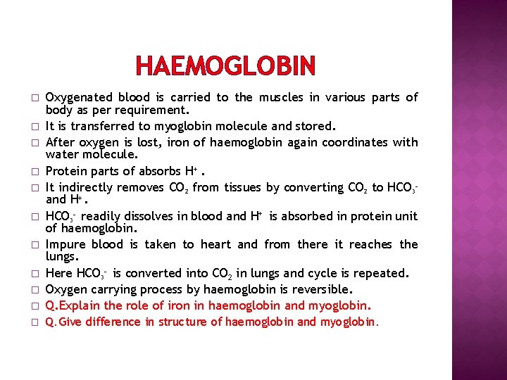 HAEMOGLOBIN � Oxygenated blood is carried to the muscles in various parts of body